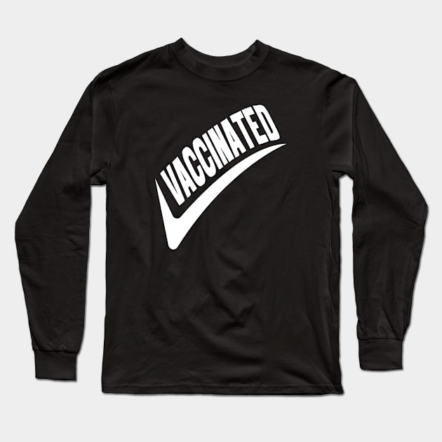 I had vaccinated, vaccination, vaccine, immunized Long Sleeve T-Shirt by egygraphics